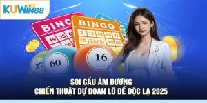 Soi cầu âm dương – Chiến thuật dự đoán lô đề độc lạ 2025